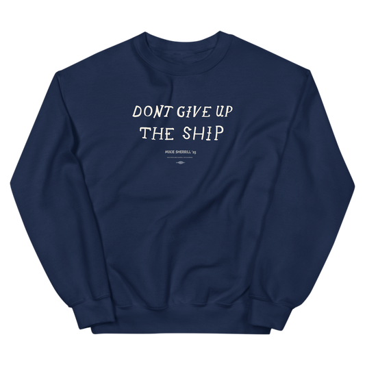 Don't Give Up the Ship Crewneck Sweatshirt