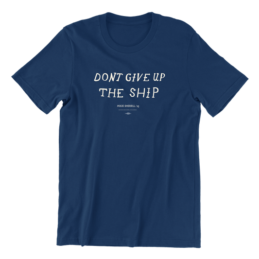 Don't Give Up the Ship T-Shirt